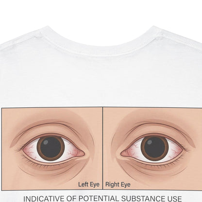 Indicative of Substance Use Tee