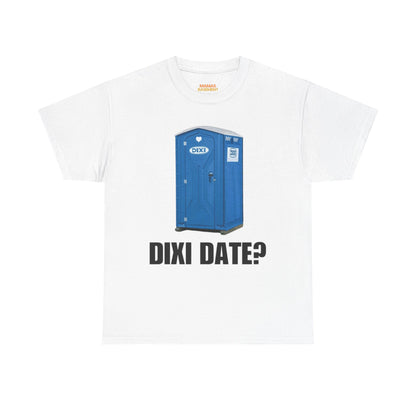 Dixi Date? Tee