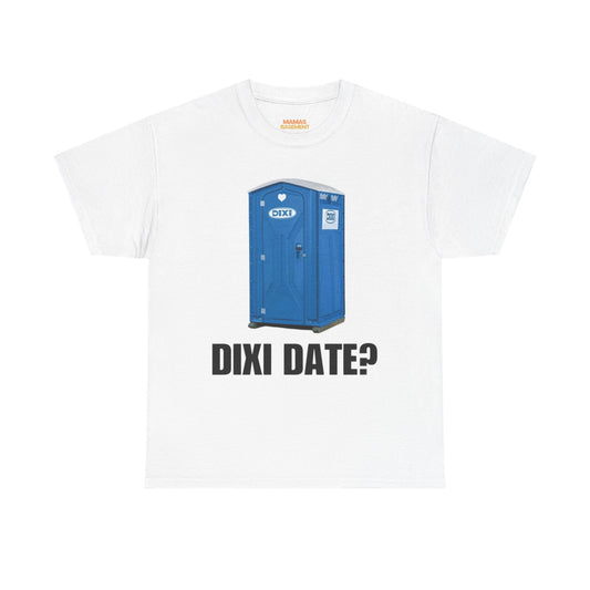 Dixi Date? Tee