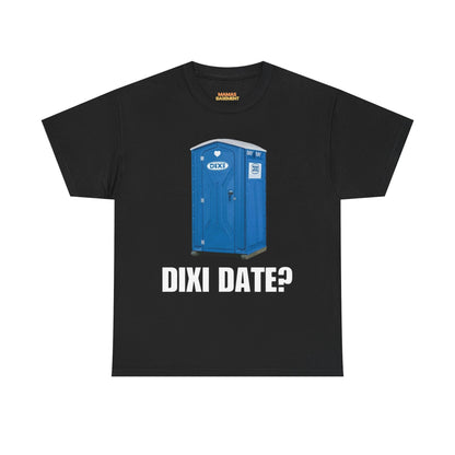 Dixi Date? Tee