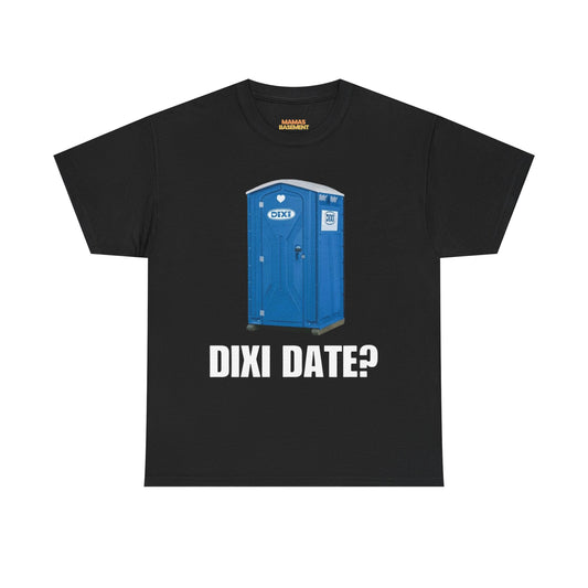 Dixi Date? Tee
